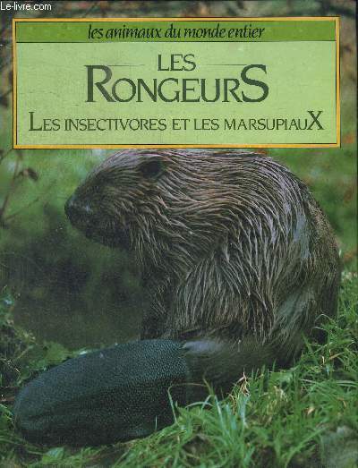 LES RONGEURS, LES INSECTIVORES ET LES MARSUPIAUX