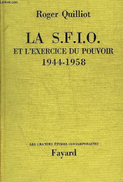 LA S.F.I.O.ET L EXERCICE DU POUVOIR - 1944 - 1958