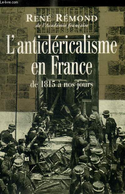L'ANTICLERICALISME EN FRANCE, DE 1815 A NOS JOURS