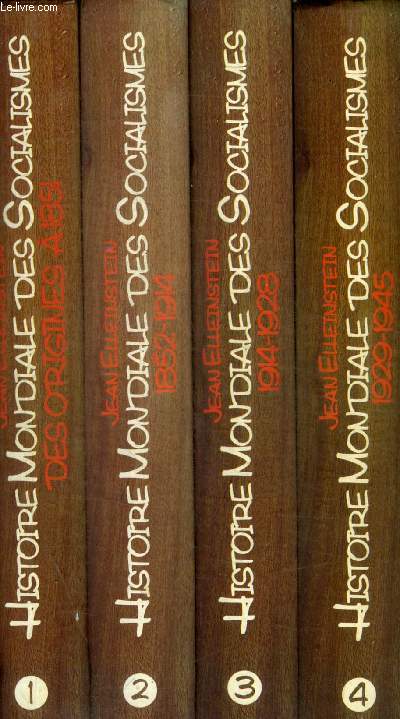 HISTOIRE MONDIALE DES SOCIALISMES DES ORIGINES A NOS JOURS - EN 4 VOLUMES : TOMES 1 + 2 + 3 + 4