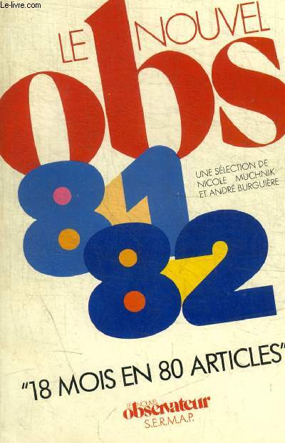 LE NOUVEL OBS 81 / 82 - 18 MOIS EN 80 ARTICLES