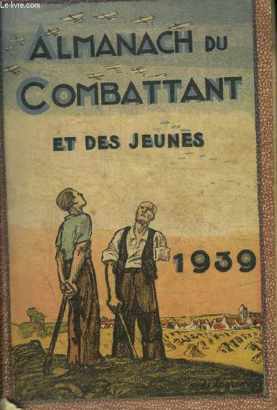 ALMANACH DU COMBATTANT ET DES JEUNES - 1939 -