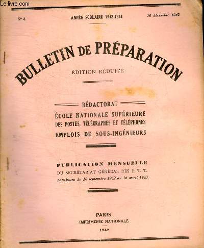 BULLETIN DE PREPARATION - REDACTORAT - ECOLE NATIONALE SUPERIEURE DES POSTES TELEGRAPHES ET TELEPHONES - EMPLOI DE SOUS INGENIEURS - N 4 - 16 DECEMBRE 1942 -