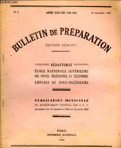BULLETIN DE PREPARATION - REDACTORAT - ECOLE NATIONALE SUPERIEURE DES POSTES TELEGRAPHES ET TELEPHONES - EMPLOI DE SOUS INGENIEURS - N 3 - 16 NOVEMBRE 1942 -