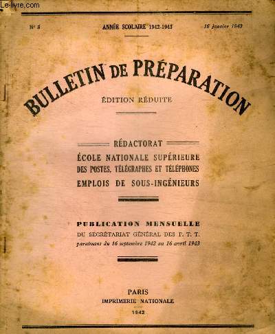 BULLETIN DE PREPARATION - REDACTORAT - ECOLE NATIONALE SUPERIEURE DES POSTES TELEGRAPHES ET TELEPHONES - EMPLOI DE SOUS INGENIEURS - N 5 - 16 JANVIER 1943 -