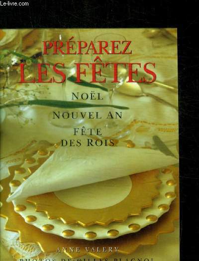 PREPAREZ LES FETES - NOEL NOUVEL AN FETE DES ROIS