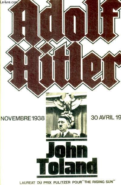 ADOLF HITLER - NOVEMBRE 1938 - 30 AVRIL 1945