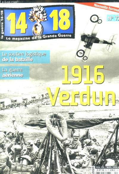 14 - 18 - LE MAGAZINE DE LA GRANDE GUERRE - N 72 - FEV / MARS / AVRIL 2016 -