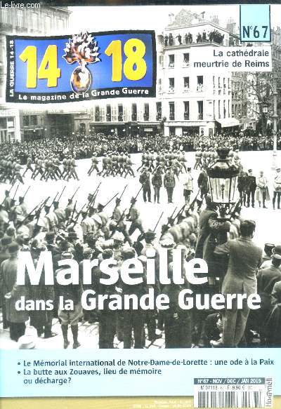 14 - 18 - LE MAGAZINE DE LA GRANDE GUERRE - N 67 - NOV / DEC / JAN 2015 -