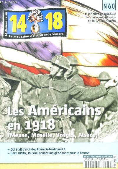 14 - 18 - LE MAGAZINE DE LA GRANDE GUERRE - N 60 - FEV / MARS / AVR 2013 - LES AMERICAINS EN 1918 -