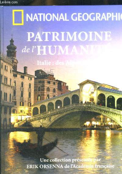 NATIONAL GEOGRAPHIC - PATRIMOINE DE L HUMANITE - ITALIE DES ALPES A ROME -