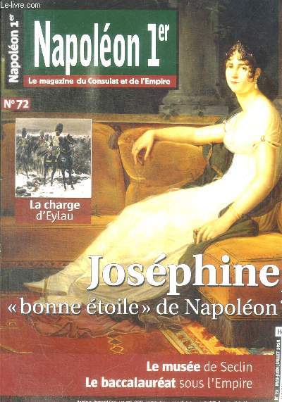 NAOPLEON 1ER - LE MAGAZINE DU CONSULAT ET DE L EMPIRE - N 72 - LA CHARGE D EYLAU -