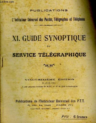 PUBLICATIONS DE L INDICATEUR UNIVERSEL DES POSTES, TELEGRAPHES ET TELEPHONES - GUIDE SYNOPTIQUE DI SERVICE TELEGRAPHIQUE - N XI