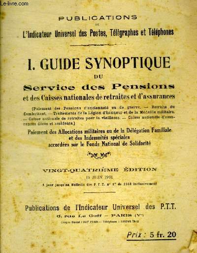 PUBLICATIONS DE L INDICATEUR UNIVERSEL DES POSTES, TELEGRAPHES ET TELEPHONES - GUIDE SYNOPTIQUE DU SERVICE DES PENSIONS ET DES CAISSES NATIONALES DE RETRAITES ET D ASSURANCES - N I