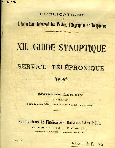 PUBLICATIONS DE L INDICATEUR UNIVERSEL DES POSTES, TELEGRAPHES ET TELEPHONES - GUIDE SYNOPTIQUE DU SERVICE TELEPHONIQUES - N XII