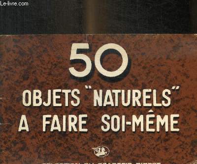 50 OBJETS NATURELS A FAIRE SOI MEME