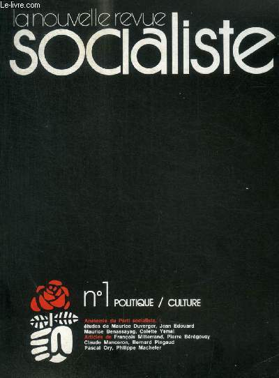 LA NOUVELLE REVUE SOCIALISTE - POLITIQUE / CULTURE - N 1 - AVRIL 1974 - ANATOMIE DU PARTI SOCIALISTE / POLITIQUE ETRANGERE / POLITIQUE SOCIALE / CULTURES / CHRONIQUE ARCHIVES DU SOCIALISME / CINEMA LIVRES