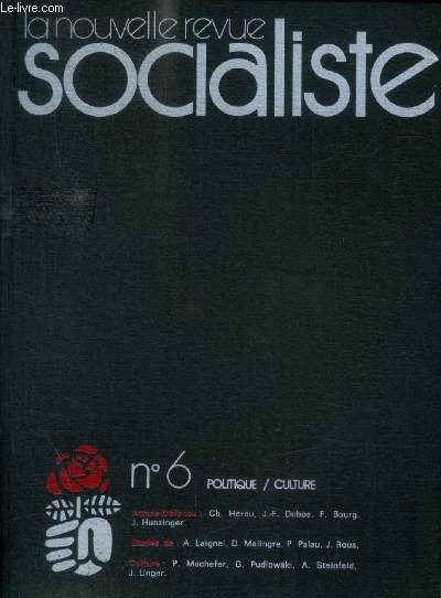 LA NOUVELLE REVUE SOCIALISTE - POLITIQUE / CULTURE - N 6 - 1974 - DOSSIER / ECONOMIE / SOCIOLOGIE / THEORIE / ARCHIVES DU SOCIALISME / ACTUALITE / CULTURE