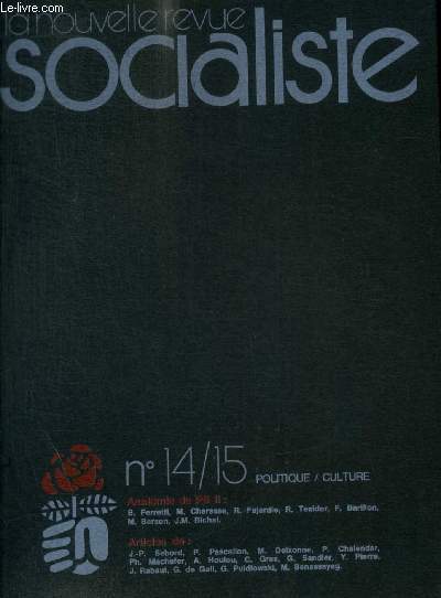 LA NOUVELLE REVUE SOCIALISTE - POLITIQUE / CULTURE - N14/15 -1975- DOSSIER DU MOIS / THEORIE / ECONOMIE / POLITIQUE ETRANGERE / HISTOIRE DU SOCIALISME / CULTURE / LA NRS A LU / A LA VITRINE DU LIBRAIRE