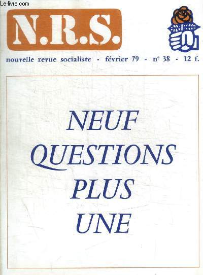 NRS / LA NOUVELLE REVUE SOCIALISTE - N 38 - FEVRIER 1979 - NEUF QUESTIONS PLUS UNE -