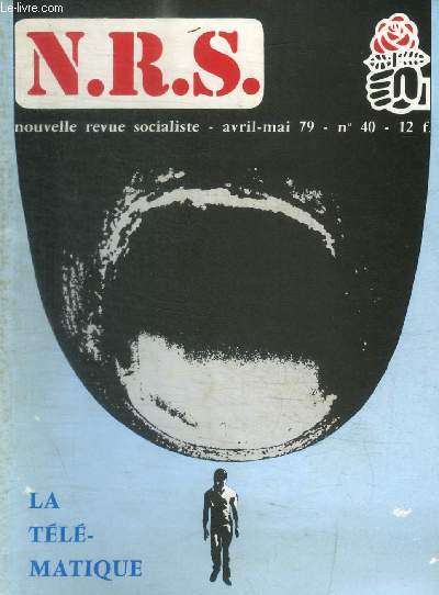 LA NOUVELLE REVUE SOCIALISTE - N 40 - AVRIL - MAI 1979 - LA TELEMATIQUE