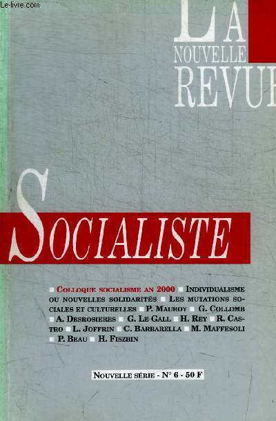 LA NOUVELLE REVUE SOCIALISTE - N 6 - SEPTEMBRE 1989 - EVOLUTION DU CORPS SOCIAL / MUTATIONS URBAINES CRISES DES SYSTEMES / INDIVIDUALISES OU SOLIDARITE / NOUVELLES INTERNATIONALES