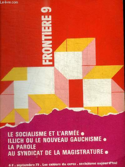 FRONTIERE - LES CAHIERS CERES - SOCIALISME AUJOURD HUI - N 9 - SEPTEMBRE 1973 -