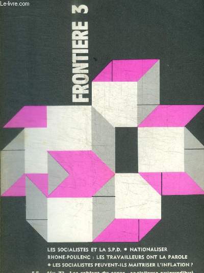 FRONTIERE - LES CAHIERS CERES - SOCIALISME AUJOURD HUI - N 3- FEVRIER 1973 -