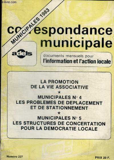 CORRESPONDANCE MUNICIPALE - DOCUMENTS MENSUELS POUR L INFORMATION ET L ACTION LOCALE - N 227 - MUNICIPALES 1983 - AVRIL 1982-