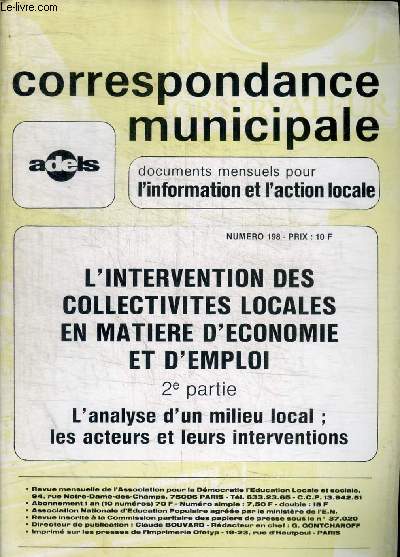 CORRESPONDANCE MUNICIPALE - DOCUMENTS MENSUELS POUR L INFORMATION ET L ACTION LOCALE - N 198 - MAI 1979 - L INTERVENTION DES COLLECTIVITES LOCALES EN MATIERE D ECONOMIE ET D EMPLOI 2 E PARTIE - L ANALYSE D UN MILIEU LOCAL LES ACTEURS ET INTERVENTIONS
