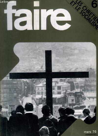 FAIRE - N 6 - MARS 1976 - LES CHRETIENS ET LE SOCIALISME