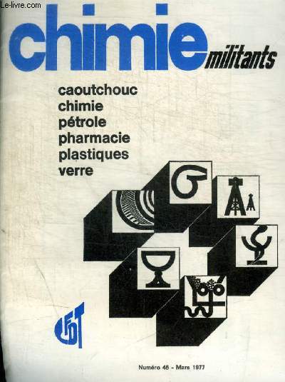 CHIMIE - MILITANTS - N 46 - MARS 1977 - CAOUTCHOUC / CHIMIE / PETROLE / PHARMACIE / PLASTIQUE / VERRE