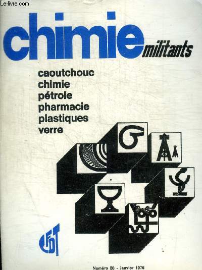 CHIMIE - MILITANTS - N 38 JANVIER 1976 - CAOUTCHOUC / CHIMIE / PETROLE / PHARMACIE / PLASTIQUE / VERRE
