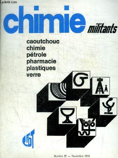 CHIMIE - MILITANTS - N 37 - NOVEMBRE 1975 - CAOUTCHOUC / CHIMIE / PETROLE / PHARMACIE / PLASTIQUE / VERRE