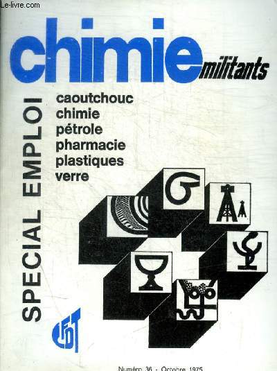 CHIMIE - MILITANTS - N36 - OCTOBRE 1975 - CAOUTCHOUC / CHIMIE / PETROLE / PHARMACIE / PLASTIQUE / VERRE