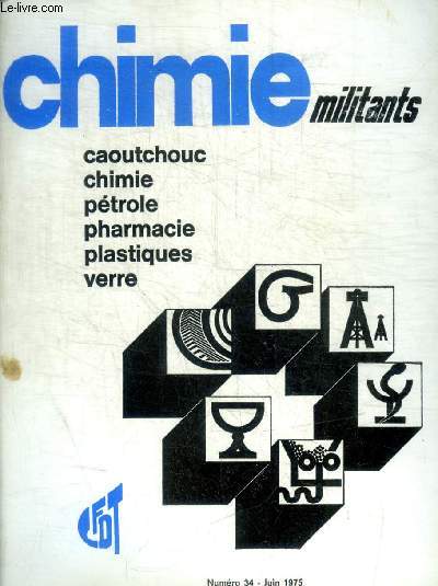 CHIMIE - MILITANTS - N 34 - JUIN 1975  - CAOUTCHOUC / CHIMIE / PETROLE / PHARMACIE / PLASTIQUE / VERRE