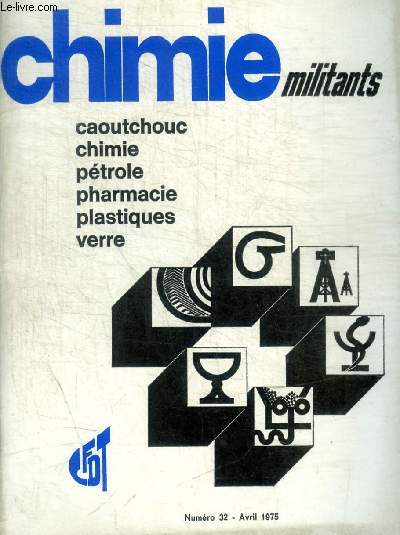 CHIMIE - MILITANTS - N 32 - AVRIL 1975  - CAOUTCHOUC / CHIMIE / PETROLE / PHARMACIE / PLASTIQUE / VERRE