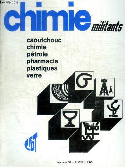 CHIMIE - MILITANTS - N 31 - FEVRIER 1975  - CAOUTCHOUC / CHIMIE / PETROLE / PHARMACIE / PLASTIQUE / VERRE