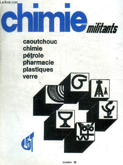 CHIMIE - MILITANTS - N 26 -JUIN 1974 - CAOUTCHOUC / CHIMIE / PETROLE / PHARMACIE / PLASTIQUE / VERRE
