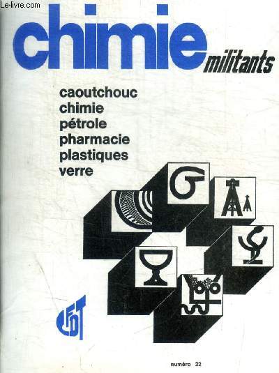 CHIMIE - MILITANTS - N 22 - JANVIER 1974  - CAOUTCHOUC / CHIMIE / PETROLE / PHARMACIE / PLASTIQUE / VERRE