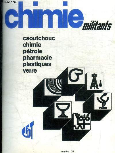 CHIMIE - MILITANTS - N 20 - OCTOBRE 1973 - CAOUTCHOUC / CHIMIE / PETROLE / PHARMACIE / PLASTIQUE / VERRE
