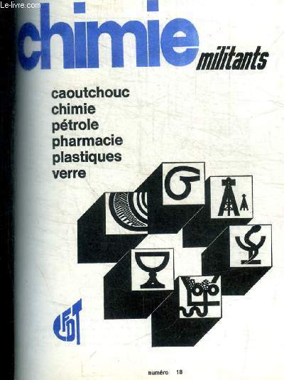 CHIMIE - MILITANTS - N 18 - JUIN 1973  - CAOUTCHOUC / CHIMIE / PETROLE / PHARMACIE / PLASTIQUE / VERRE