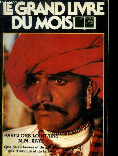 LE GRAND LIVRE DU MOIS - N 162 - NOVEMBRE 1980- PAVILLONS LOINTAINS M.M KAYE - QUE DE RICHESSES ET DE MISERES QUE D AMOURS ET DE HAINES