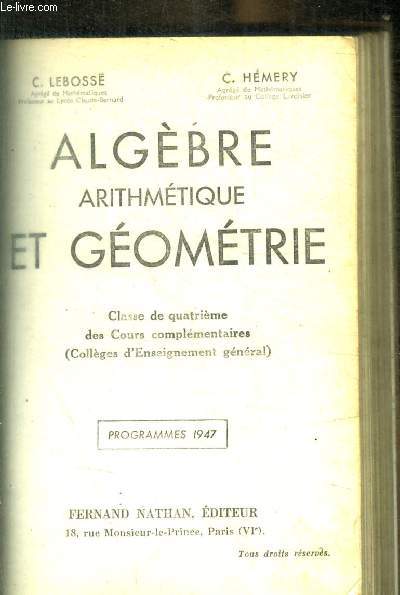 ALGEBRE ARITHMETIQUE ET GEOMETRIE - PROGRAMMES 1947 -