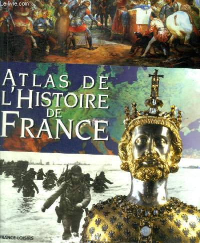 ATLAS DE L HISTOIRE DE FRANCE