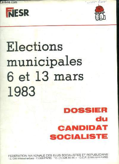 ELECTION MUNICIPALES 6 ET 13 MARS 1983 - DOSSIER DU CANDIDAT SOCIALISTE