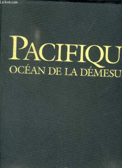 PACIFIQUE OCEAN DE LA DEMESURE