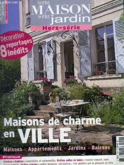 VOTRE MAISON VOTRE JARDIN - HORS SERIE -PRINTEMPS 2008 - MAISONS / APPARTEMENTS / JARDINS / BALCONS