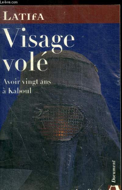 VISAGE VOLE - AVOIR VINGT ANS A KABOUL