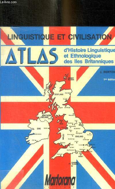 ATLAS D HISTOIRE LINGUISTIQUE ET ETHNOLOGIQUE DES ILES BRITANNIQUES